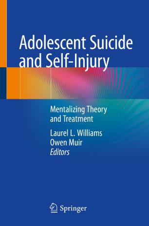 Adolescent Suicide and Self-Injury: Mentalizing Theory and Treatment 2020