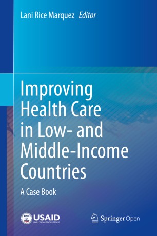 Improving Health Care in Low- and Middle-Income Countries: A Case Book 2020