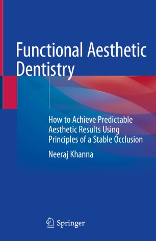 Functional Aesthetic Dentistry: How to Achieve Predictable Aesthetic Results Using Principles of a Stable Occlusion 2020
