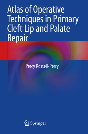 Atlas of Operative Techniques in Primary Cleft Lip and Palate Repair 2020
