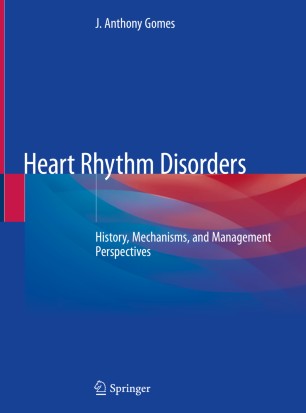 اختلالات ریتم قلب: تاریخچه، مکانیسم ها و دیدگاه های مدیریت