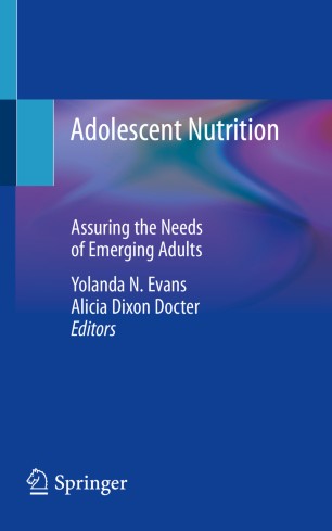 Adolescent Nutrition: Assuring the Needs of Emerging Adults 2020
