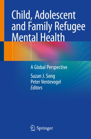Child, Adolescent and Family Refugee Mental Health: A Global Perspective 2020