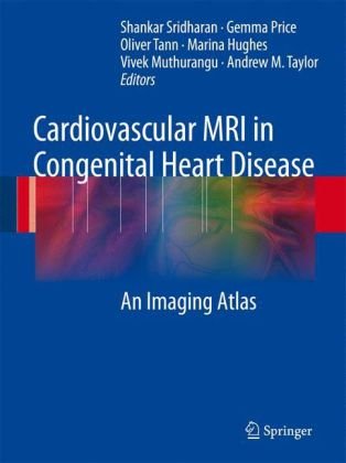 Cardiovascular MRI in Congenital Heart Disease: An Imaging Atlas 2010