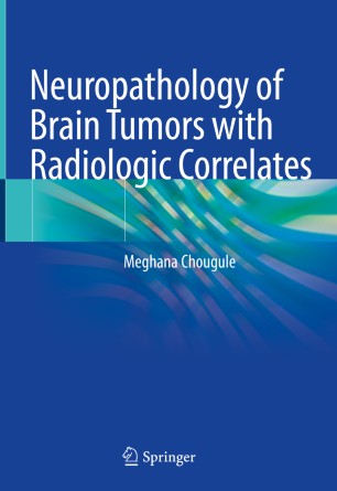 Neuropathology of Brain Tumors with Radiologic Correlates 2020