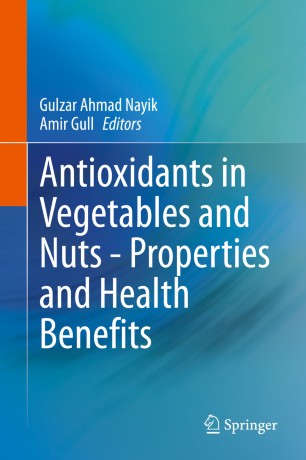 Antioxidants in Vegetables and Nuts - Properties and Health Benefits 2020
