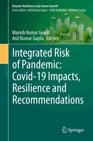 Integrated Risk of Pandemic: Covid-19 Impacts, Resilience and Recommendations 2020