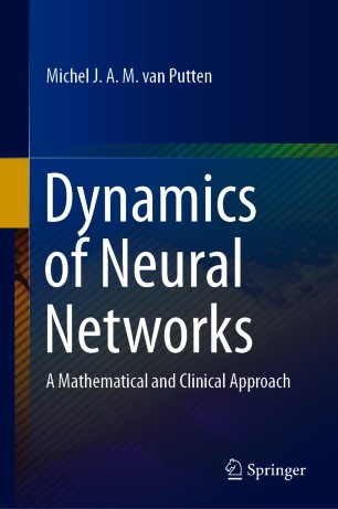 Dynamics of Neural Networks: A Mathematical and Clinical Approach 2020