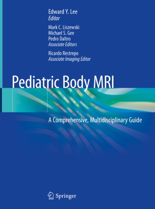 Pediatric Body MRI: A Comprehensive, Multidisciplinary Guide 2020