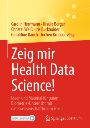 Zeig mir Health Data Science!: Ideen und Material für guten Biometrie-Unterricht mit datenwissenschaftlichem Fokus 2020