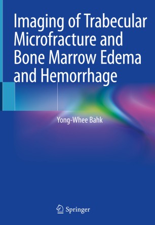 Imaging of Trabecular Microfracture and Bone Marrow Edema and Hemorrhage 2020