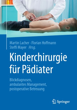 Kinderchirurgie für Pädiater: Blickdiagnosen, ambulantes Management, postoperative Betreuung 2020