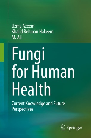 Fungi for Human Health: Current Knowledge and Future Perspectives 2020