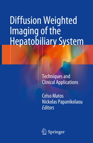 Diffusion Weighted Imaging of the Hepatobiliary System: Techniques and Clinical Applications 2020