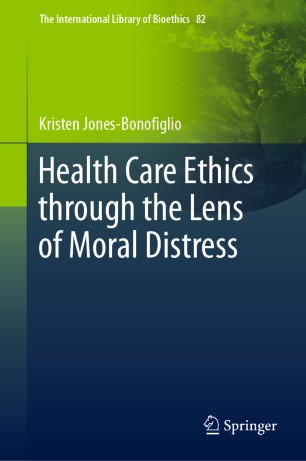 Health Care Ethics through the Lens of Moral Distress 2020