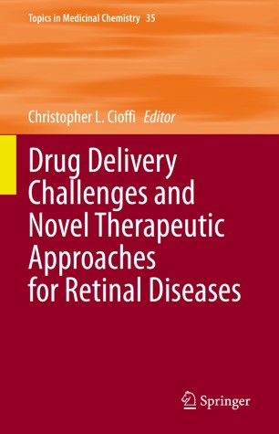 Drug Delivery Challenges and Novel Therapeutic Approaches for Retinal Diseases 2020