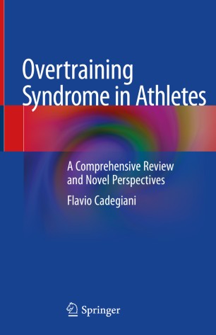 Overtraining Syndrome in Athletes: A Comprehensive Review and Novel Perspectives 2020