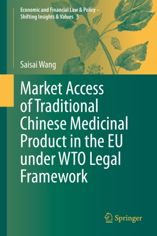 Market Access of Traditional Chinese Medicinal Product in the EU under WTO Legal Framework 2020