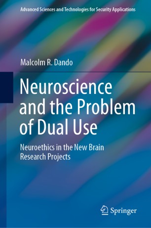Neuroscience and the Problem of Dual Use: Neuroethics in the New Brain Research Projects 2020