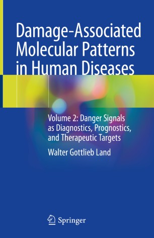 Damage-Associated Molecular Patterns in Human Diseases: Volume 2: Danger Signals as Diagnostics, Prognostics, and Therapeutic Targets 2020