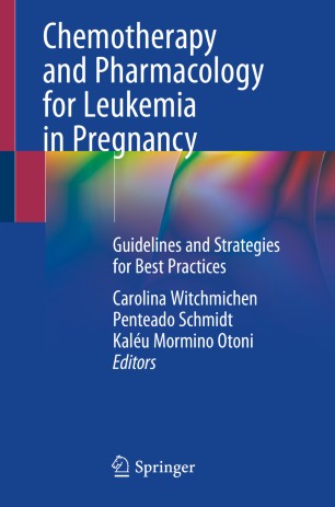 Chemotherapy and Pharmacology for Leukemia in Pregnancy: Guidelines and Strategies for Best Practices 2020