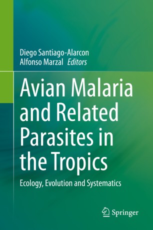 Avian Malaria and Related Parasites in the Tropics: Ecology, Evolution and Systematics 2020