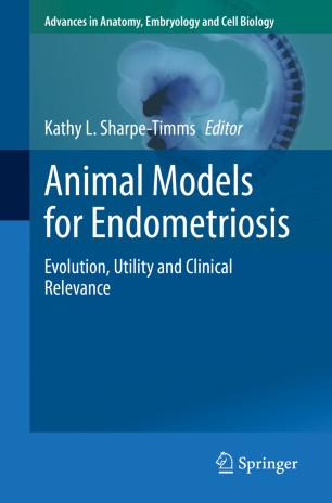 Animal Models for Endometriosis: Evolution, Utility and Clinical Relevance 2020