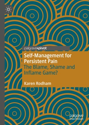 Self-Management for Persistent Pain: The Blame, Shame and Inflame Game? 2020
