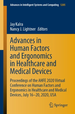 Advances in Human Factors and Ergonomics in Healthcare and Medical Devices: Proceedings of the AHFE 2020 Virtual Conference on Human Factors and Ergonomics in Healthcare and Medical Devices, July 16-20, 2020, USA