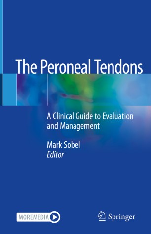 The Peroneal Tendons: A Clinical Guide to Evaluation and Management 2020