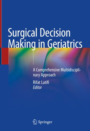 Surgical Decision Making in Geriatrics: A Comprehensive Multidisciplinary Approach 2020