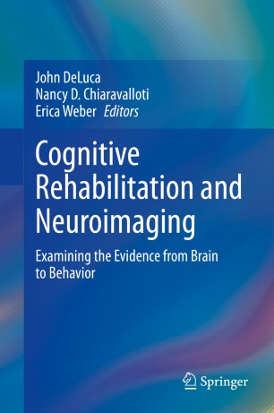 Cognitive Rehabilitation and Neuroimaging: Examining the Evidence from Brain to Behavior 2020