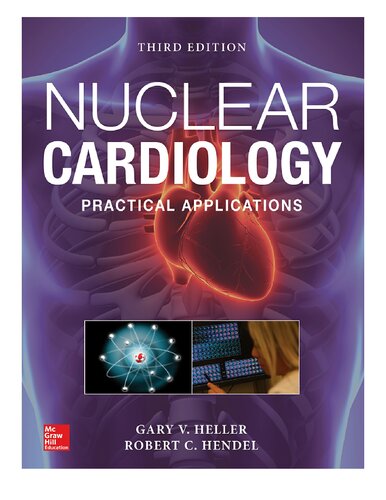 Nuclear Cardiology: Practical Applications, Third Edition 2017