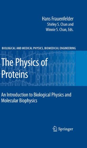 The Physics of Proteins: An Introduction to Biological Physics and Molecular Biophysics 2010