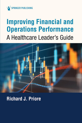 Improving Financial and Operations Performance: A Healthcare Leader's Guide 2021