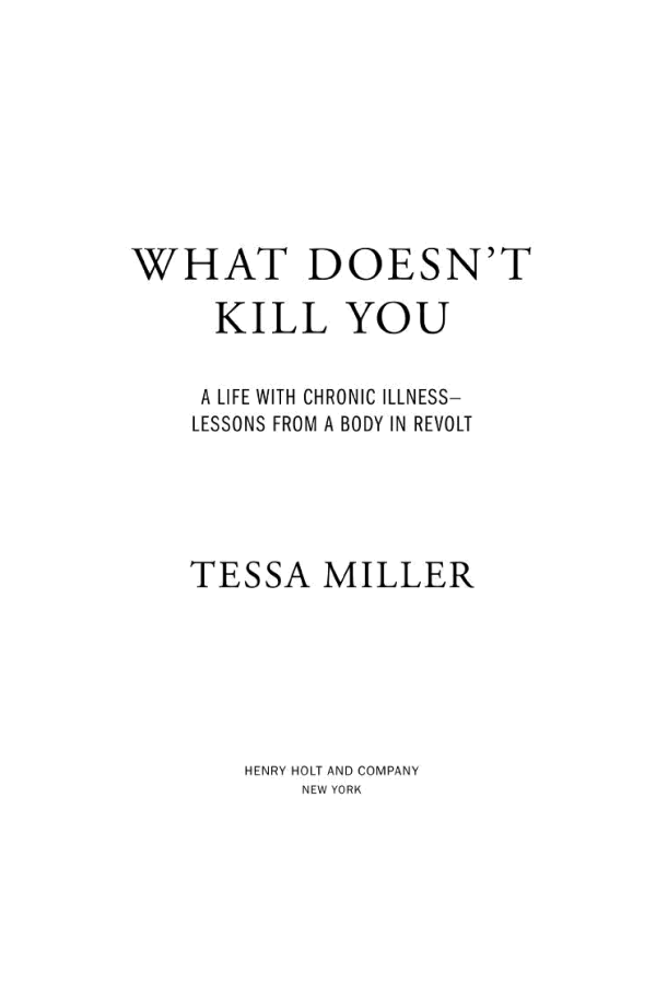 What Doesn't Kill You: A Life with Chronic Illness - Lessons from a Body in Revolt 2021