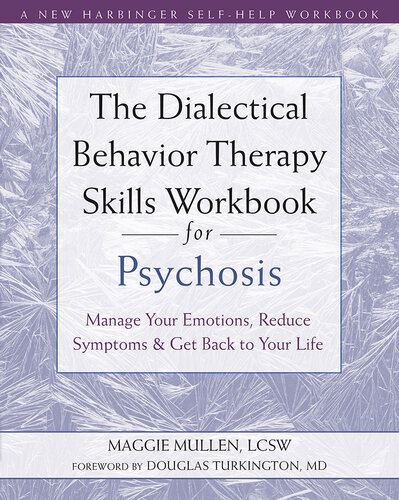 کتاب کار مهارت های رفتار درمانی دیالکتیکی برای روان پریشی: مدیریت احساسات، کاهش علائم و بازگشت به زندگی