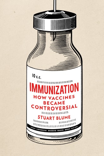 Immunization: How Vaccines Became Controversial 2017