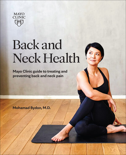 Back and Neck Health: Mayo Clinic Guide to Treating and Preventing Back and Neck Pain 2021