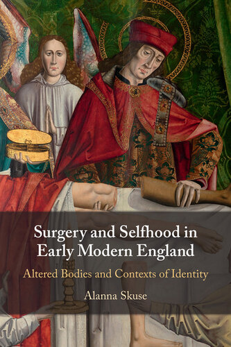 Surgery and Selfhood in Early Modern England 2021