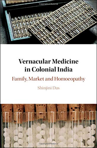Vernacular Medicine in Colonial India: Family, Market and Homoeopathy 2019