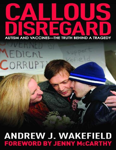 Callous Disregard: Autism and Vaccines: The Truth Behind a Tragedy 2010