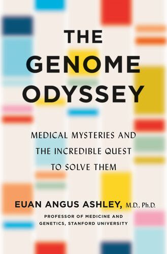 The Genome Odyssey: Medical Mysteries and the Incredible Quest to Solve Them 2021