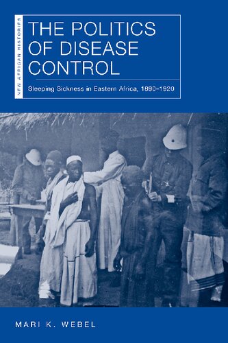 The Politics of Disease Control: Sleeping Sickness in Eastern Africa, 1890-1920 2019