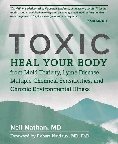 Toxic: Heal Your Body from Mold Toxicity, Lyme Disease, Multiple Chemical Sensitivities , and Chronic Environmental Illness 2018