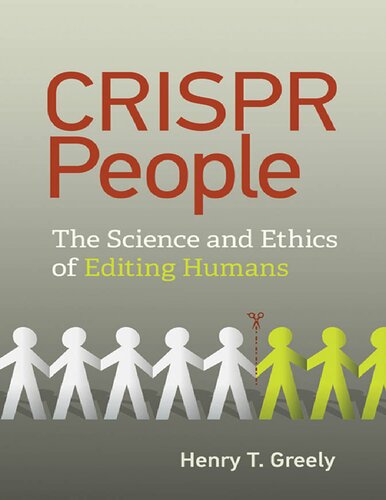 CRISPR People: The Science and Ethics of Editing Humans 2021
