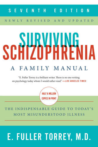 Surviving Schizophrenia, 7th Edition: A Family Manual 2019