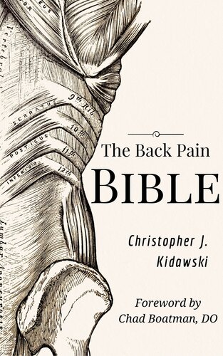 The Back Pain Bible: A Breakthrough Step-By-Step Self-Treatment Process To End Chronic Back Pain Forever 2017