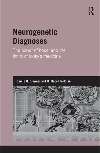 Neurogenetic Diagnoses: The Power of Hope and the Limits of Today's Medicine 2010