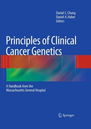 Principles of Clinical Cancer Genetics: A Handbook from the Massachusetts General Hospital 2010